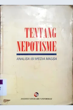 Cover Tentang Nepotisme :  Analisa isi media massa / Sri Yanuarti...[ et al. ]