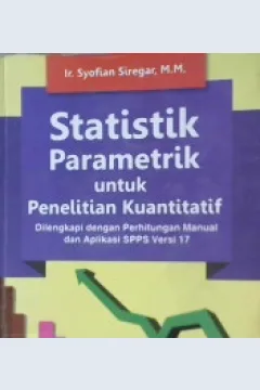 Cover Statistik  parametrik :  Untuk penelitian kualitatif / Syofian Siregar