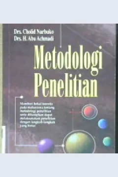 Cover Metodologi Penelitian :  Memberikan Bekal Koretis Pada Mahasiswa Tentang Metodologi Penelitian Serta Di Harapkan Dapat Melaksanakan Penelitian Dengan Langkah-Langkah Yang Benar / Drs.Cholid Narbuko, Drs. H. Abu Achmadi