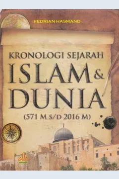 Cover Kronologi sejarah islam dan dunia ( 571 M s/d 2016 M ) / Fedrian Hasmand