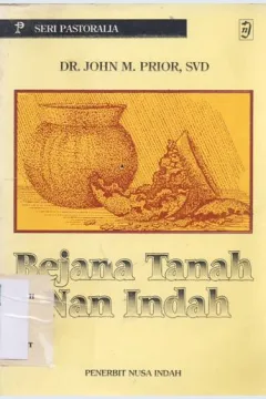 Cover Bejana tanah nan indah :  Refleksi sosio budaya atas jemaat-jemaat basis Nusa Tenggara sebagai wujud evangelisasi baru, / John Manfsfor Prior