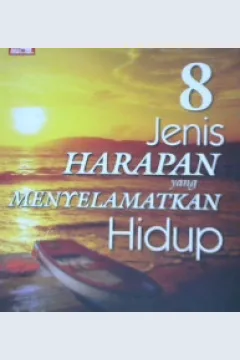 Cover Delapan Jenis Harapan yang menyelamatkan Hidup / Leander Pauline