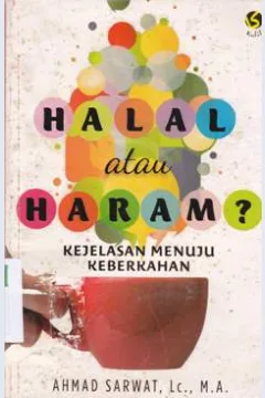 Cover Halal atau haram :  Kejelasan menuju keberkahan / Ahmad Sarwat, Lc., M.A.