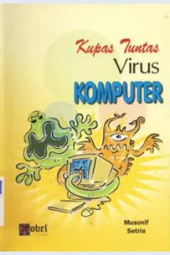 Cover Kupas tuntas virus komputer / Musonif, Setria