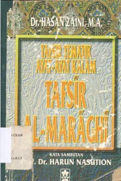 Cover Tafsir tematik ayat-ayat kalam tafsir Al-maraghi, / Dr.Hasan Zaini, M.A