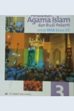 Cover Pendidikan agama islam :  dan budi pekerti untuk SMA kelas XII / Drs  Sadi, M.S.I, Drs.H..M.Nasikin, M.Pd. editor, ahli, Dr.Hj.Jus'aini Kamal editor, Faisol, Muhammad Mahdi, Lc.