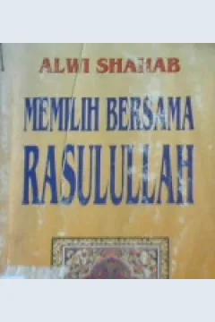 Cover Memilih bersama rasulullah / Alwi Shahab