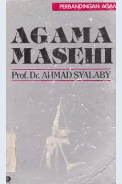 Cover Perbandingan agama :  Agama masehi / Ahmad Syalaby; Penerjemah: Abu Ahmadi