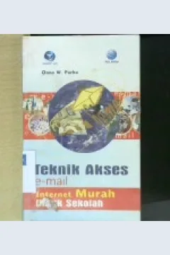 Cover Teknik Akses e-mail Internet Murah Untuk Sekolah / Onno W. Purbo
