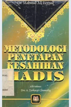 Cover Metodologi penetapan kesahihan hadis / Dr. Mahmud Ali Fayyad; Penerjemah: Drs. A. Zarkasyi Chumaidy