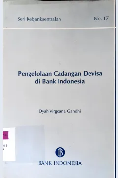 Cover Pengelolaan cadangan devisa di Bank Indonesia / Dyah Virgoana Ghandi