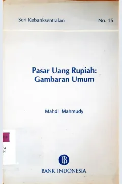 Cover Pasar uang rupiah :  Gambaran umum  No. 15 / Mahdi Mahmudy