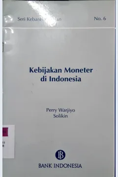 Cover Kebijakan Moneter Di Indonesia / Perry Warjiyo