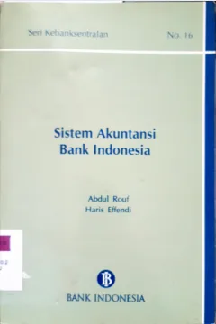Cover Sistem Akuntansi Bank Indonesia :  Seri Kebanksentralan No. 16 / Abdul Rauf dan Haris Effendi