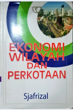 Cover Ekkonomi Wilayah dan Perkotaan / Sjafrizal