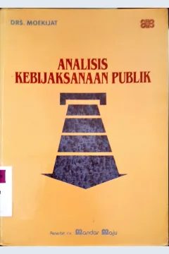 Cover Analisis kebijaksanaan publik / DRS. Moekijat