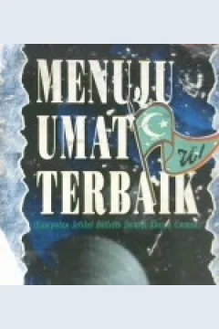 Cover Menuju umat terbaik :  Kumpulan artikel buletin da'wah khairu ummah / Penyunting, Drs. Ahmad Yani