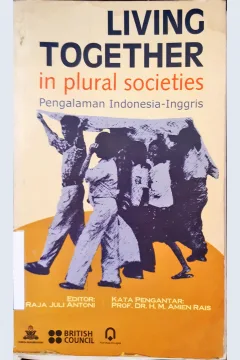 Cover Living together in plural societies :  Pengalaman Indonesia - Inggris / Afshar, Haleh...[Et Al]