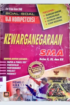 Cover Kewarganegaraan SMA kelas X, XI, dan XXI :  Soal-soal uji kompetensi