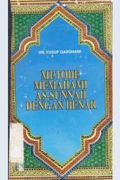 Cover Metode memahami as-sunnah dengan benar / Dr. Yusuf Qardhawi