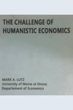Cover The challenge of humanistic economics / Mark a. lutz