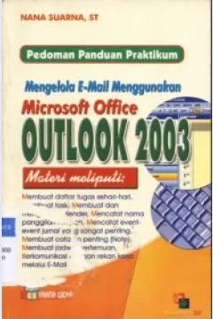 Cover Mengelola E-mail dengan MS Office Outlook 2003 :  Pedoman Panduan Praktikum / Nana Suarna