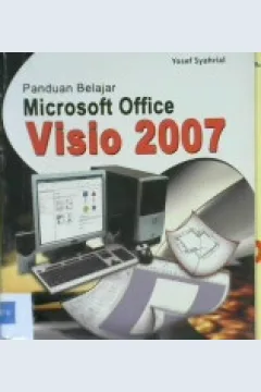 Cover Panduan belajar mocrosoft Office Visio 2007 :  The microsoft office business and technical diagramming solution / Yosef Syahrial
