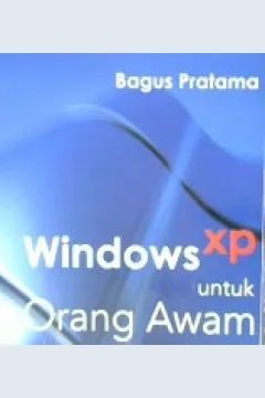 Cover Windows XP untuk orang awam / Bagus Pratama