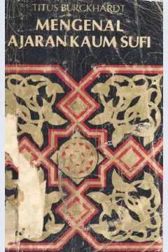 Cover Mengenal ajaran kaum sufi / Titus Burckhardt ; Penerjemah Azyumardi Azra