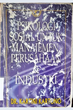 Cover Psikologi sosial perusahaan dan industri / Dra. Kartini Kartono