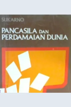 Cover Pancasila dan perdamaian dunia ( sebuah kumpulan pidato ) / Sukarno