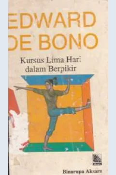 Cover Kursus lima hari dalam berfikir / Edward de Bono; alih bahasa, Drs. Budi