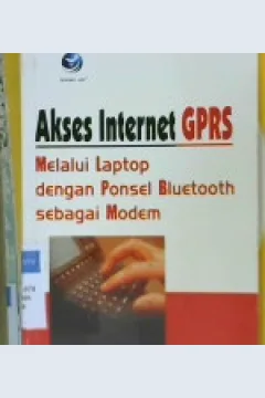 Cover Akses internet GPRS melalui leptop dengan ponsel bloetooth sebagai modem / Emansa H.P