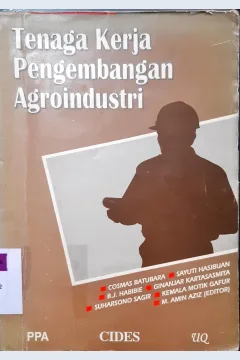 Cover Tenaga kerja pengembangan agroindustri :  Propek pengembangan pada PJPT II