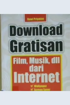 Cover Download gratisan film, musik, dll dari internet / Duwi Priyanto