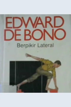 Cover Berfikir lateral :  Buku teks kreativitas / Edward de bono; Alih bahasa, budi
