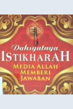 Cover Dahsyatnya Istikharah :  Media Allah Memberi Jawaban / Imam Nawawi Al-Maduri