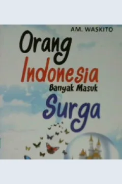 Cover Orang Indonesia banyak masuk surga / A. M. Waskito
