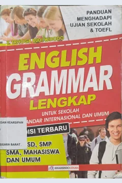 Cover Panduan Menghadapi Ujian Sekolah & Toefl :  English Grammar Lengkap Untuk Sekolah Berstandar Internasional dan Umum / Y. Triyoga Budi Widodo