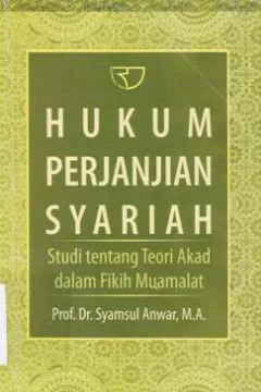 Cover Hukum perjanjian syariah :  Studi tentang teori akad dalam fikih muamalat / Prof.Dr. Syamsul Anwar, M.A.