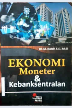 Cover Ekonomi moneter dan kebangsentralan / Dr. M. Natsir, SE.,M.Si.