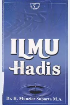 Cover Ilmu hadist / Dr. H. Munzier Suparta, M.A.