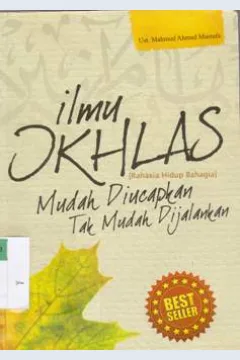 Cover Ilmu ikhlas :  Mudah diucapkan tak mudah dijalankan / Mahmud Ahmad Mustafa