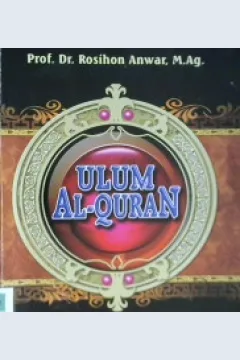 Cover Ulum Al-Quran / Prof. Dr. Rosiha Anwar, M.Ag.