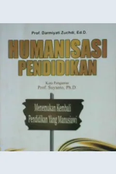 Cover Humanisasi pendidikan :  Menemukan kembali pendidikan yang manusiawi / Darmiyati Zuchdi; Editor: Rini Rachmatika