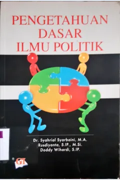 Cover Pengetahuan dasar ilmu politik / Dr.Syahrial Syarbaini,M.A.,Rusdiyanta, Doddy Wihardi, S.IP.