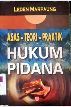 Cover Asas-teori-praktek hukum pidana / Dr. Leden Marpaung, SH