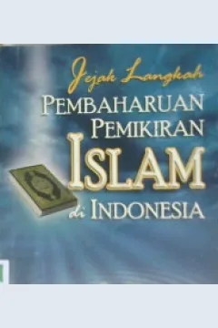 Cover Jejak langkah pembaharuan pemikiran islam di indonesia / Abdul qodir;Editor, Maman abdul Djaliel