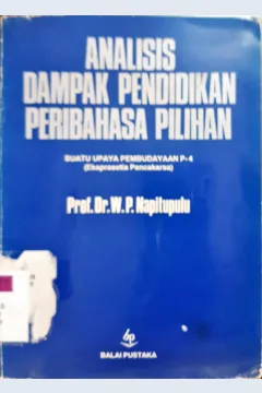 Cover Analisis Dampak Pendidikan Peribahasa Pilihan :  Suatu Upaya Pembudayaan P4 / Napitupulu, WP