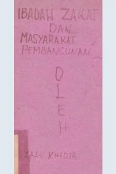 Cover Ibadah zakat dan masyarakat, pembangunan, / Lalu Khidhir